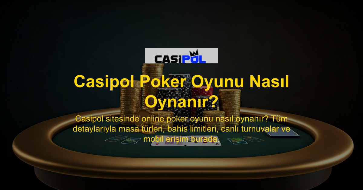 Casipol Poker Oyunu Nasıl Oynanır?